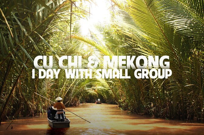Cu Chi Mekong Delta 1 Day Luxury Small Group - Mekong Delta by boat: Long, Lan, Qui, Phung to Thoi Son