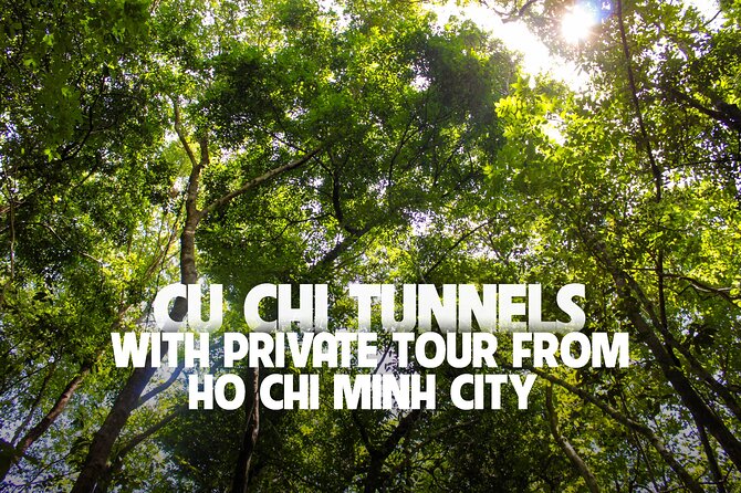 Explore Cu Chi Tunnels With Private Tour From Ho Chi Minh City - Key highlights you’ll feel on day one