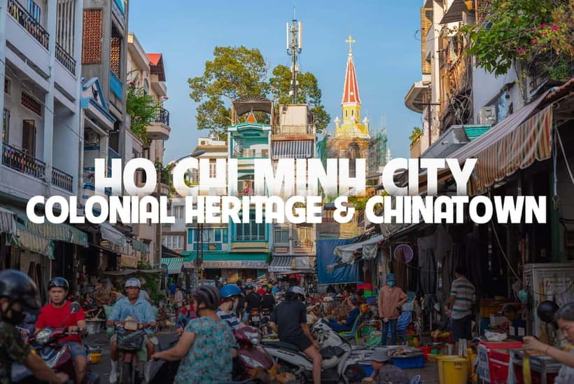 Ho Chi Minh City Tour with Colonial Heritage and Chinatown - Key highlights at a glance